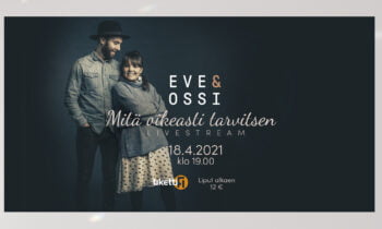 Even & Ossin – Mitä oikeasti tarvitsen livestream-konsertti 18.4. klo 19.00