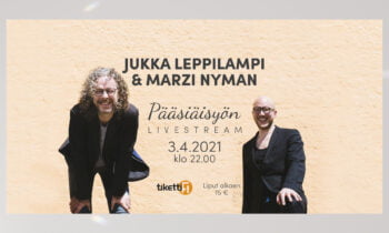 Jukka Leppilammen ja Marzi Nymanin pääsiäisyön livestream -konsertti 3.4.2021